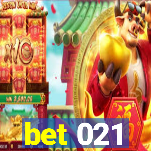 bet 021